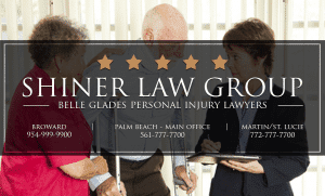 Belle Glades Personal Injury Attorneys Shiner Law Group