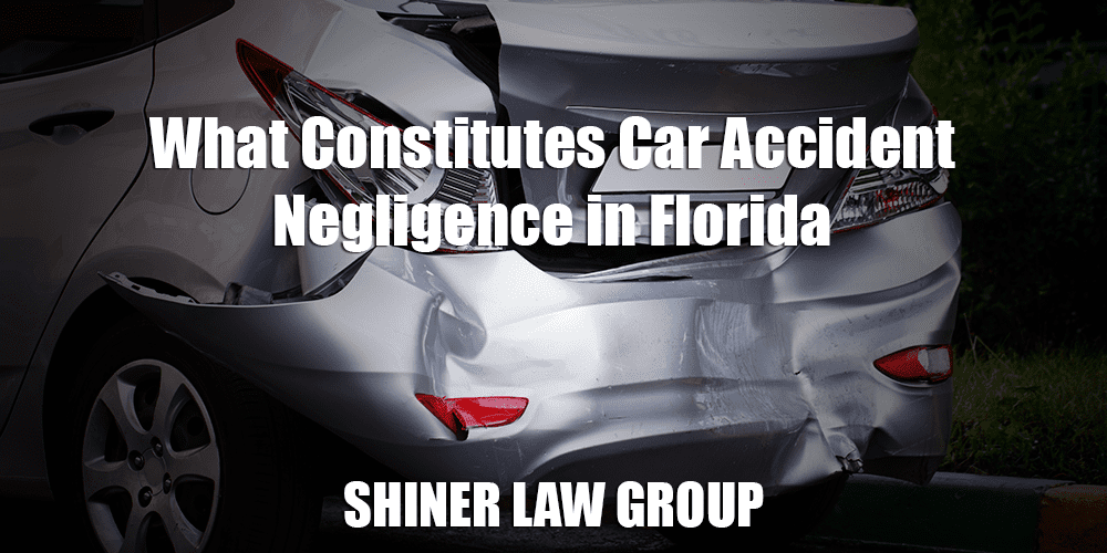 What Constitutes Car Accident Negligence in Florida