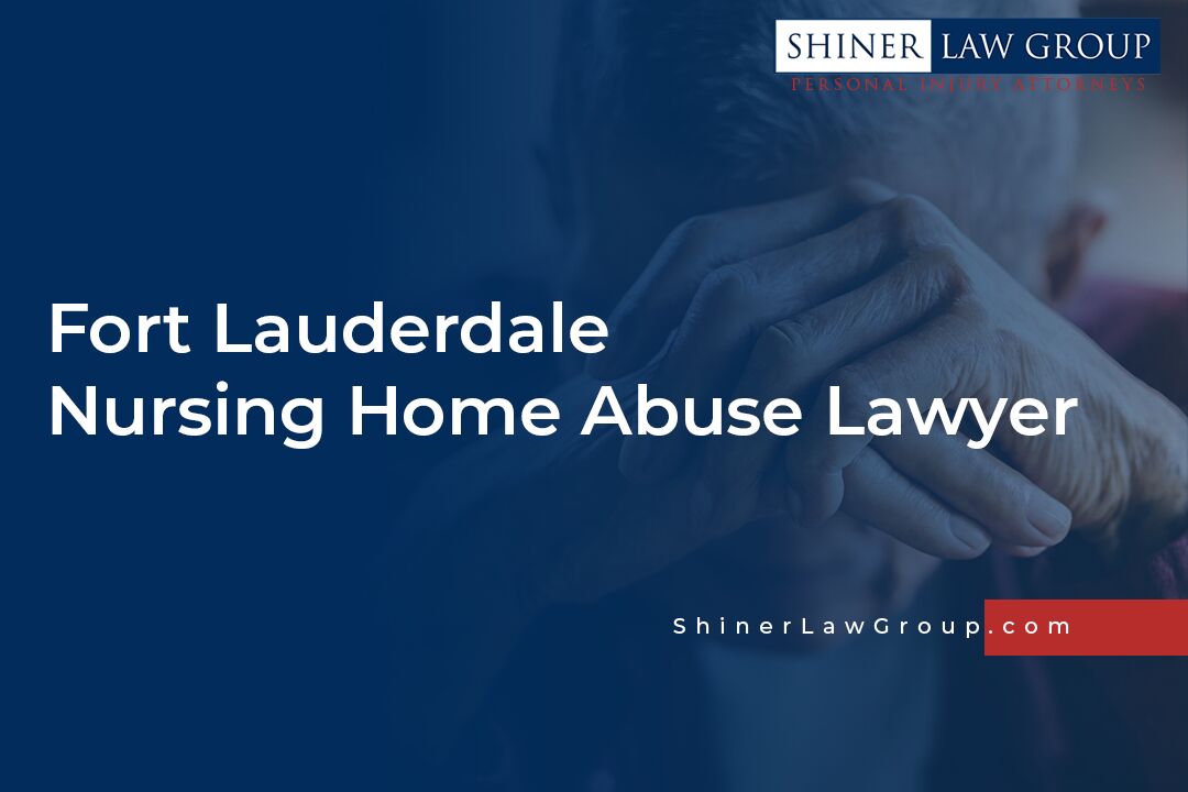 Fort Lauderdale Nursing Home Abuse Lawyer