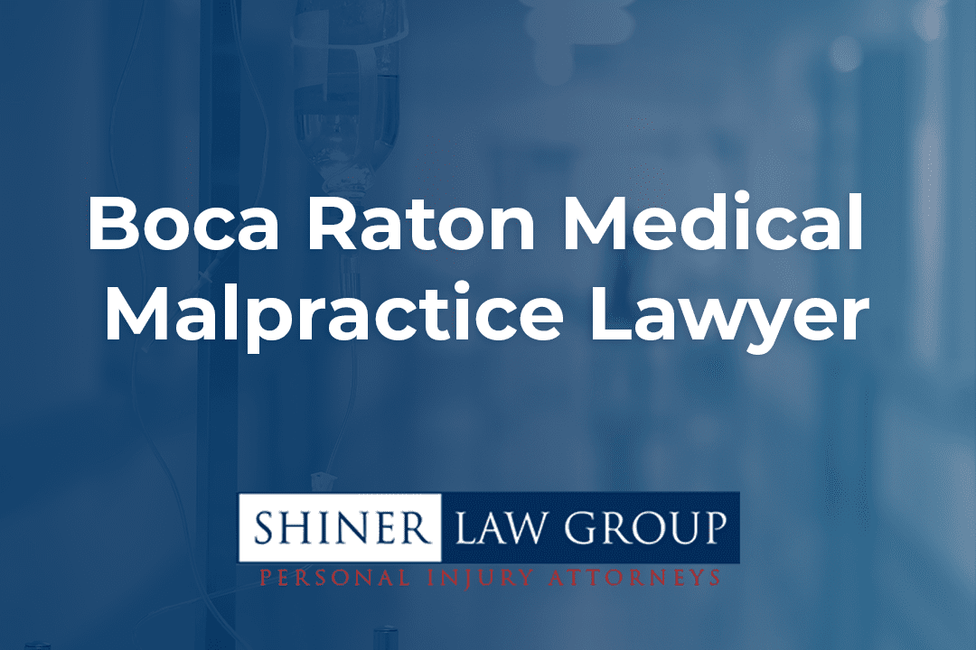 Boca Raton Medical Malpractice Lawyer